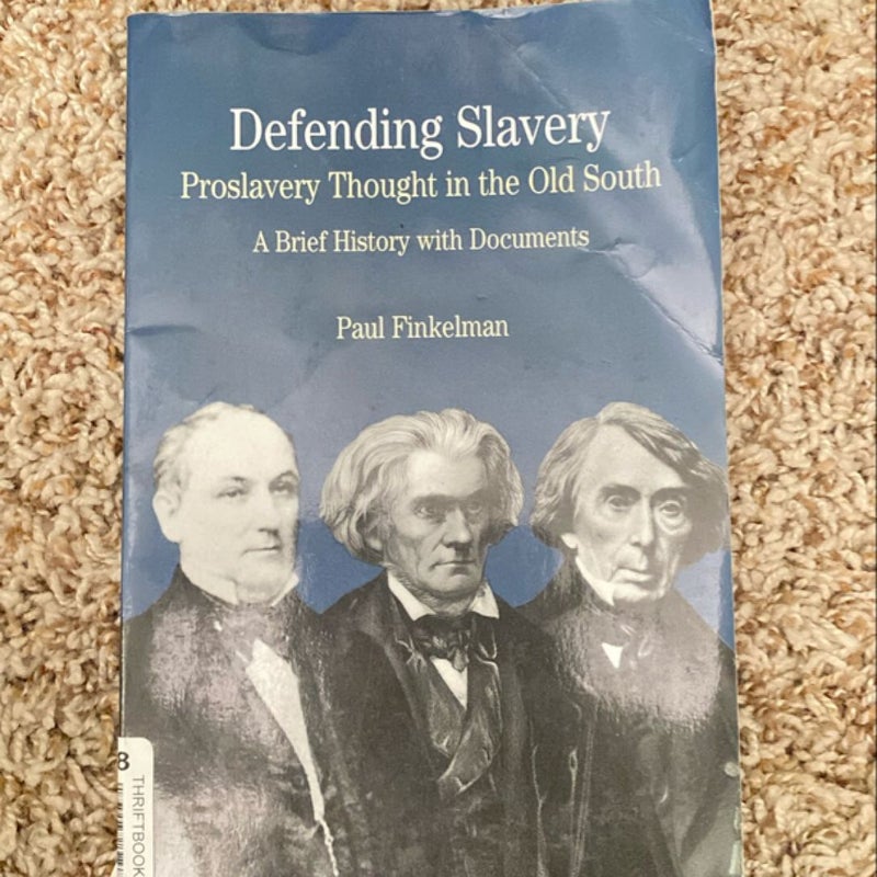 Defending Slavery: Proslavery Thought in the Old South