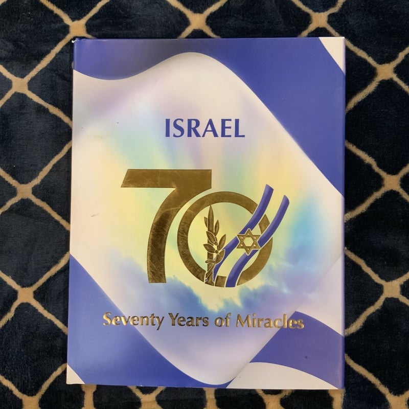 Israel Seventy Years of Miracles