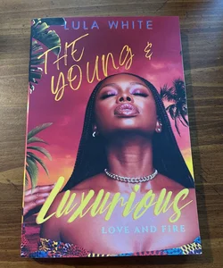 The Young & Luxurious: Love and Fire