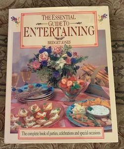 The Essential Guide to Entertaining  