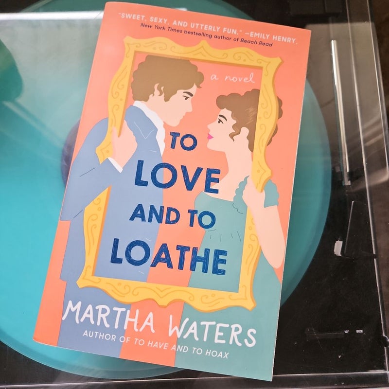 To Love and to Loathe