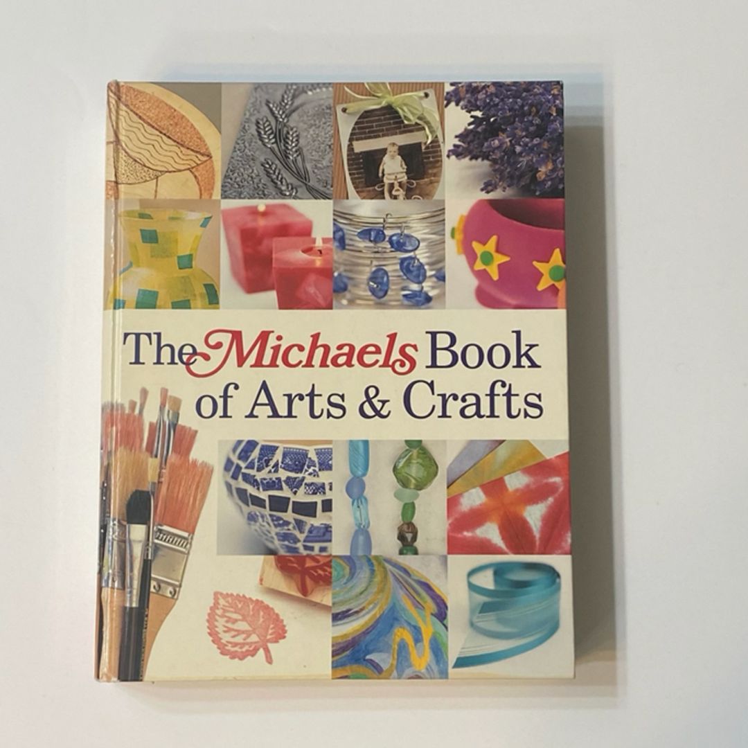 The Michaels Book of Arts & Crafts