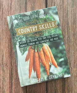 The Good Living Guide to Country Skills