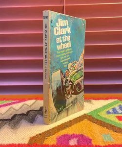 Jim Clark at the Wheel (1st Mass Paperback Edition)