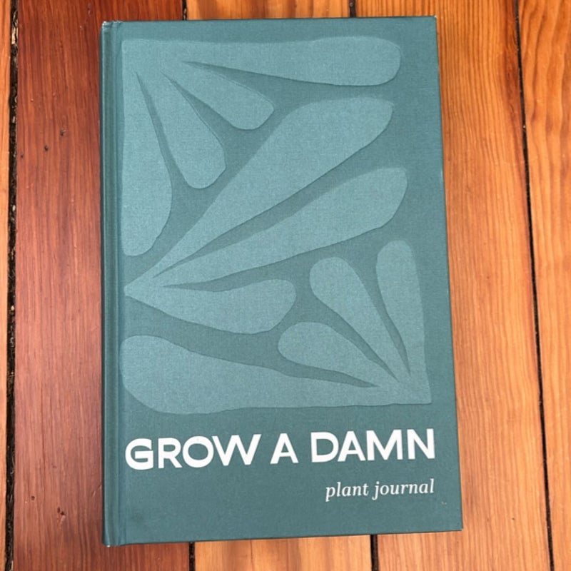 Grow a Damn Plant Journal