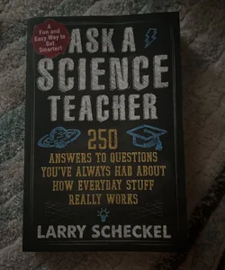 Ask a Science Teacher