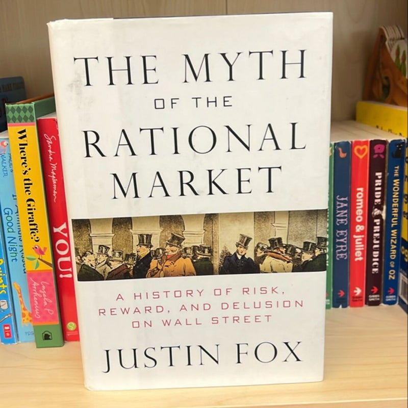 The Myth of the Rational Market