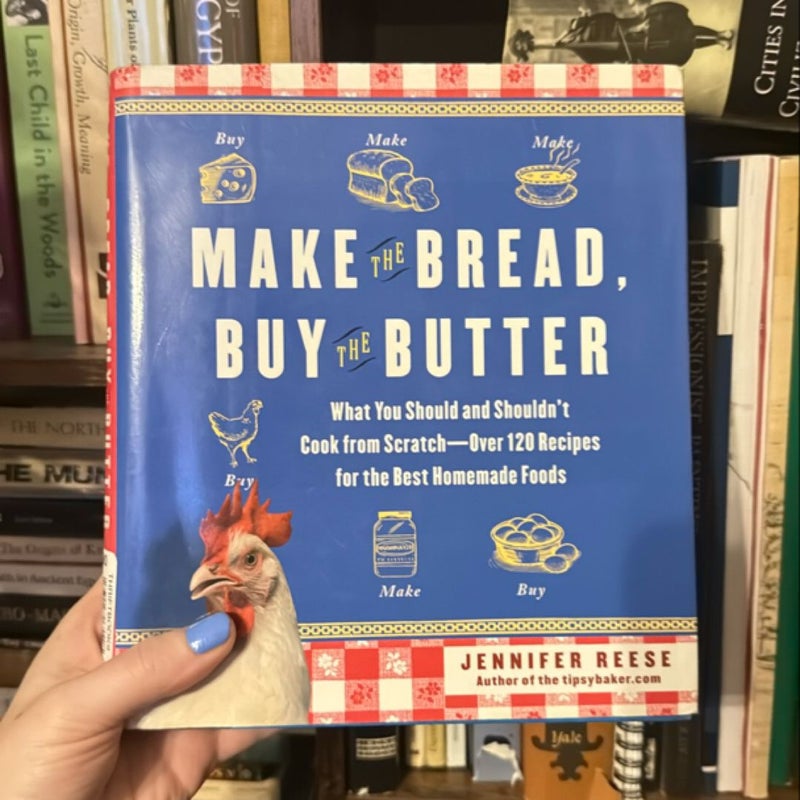 Make the Bread, Buy the Butter