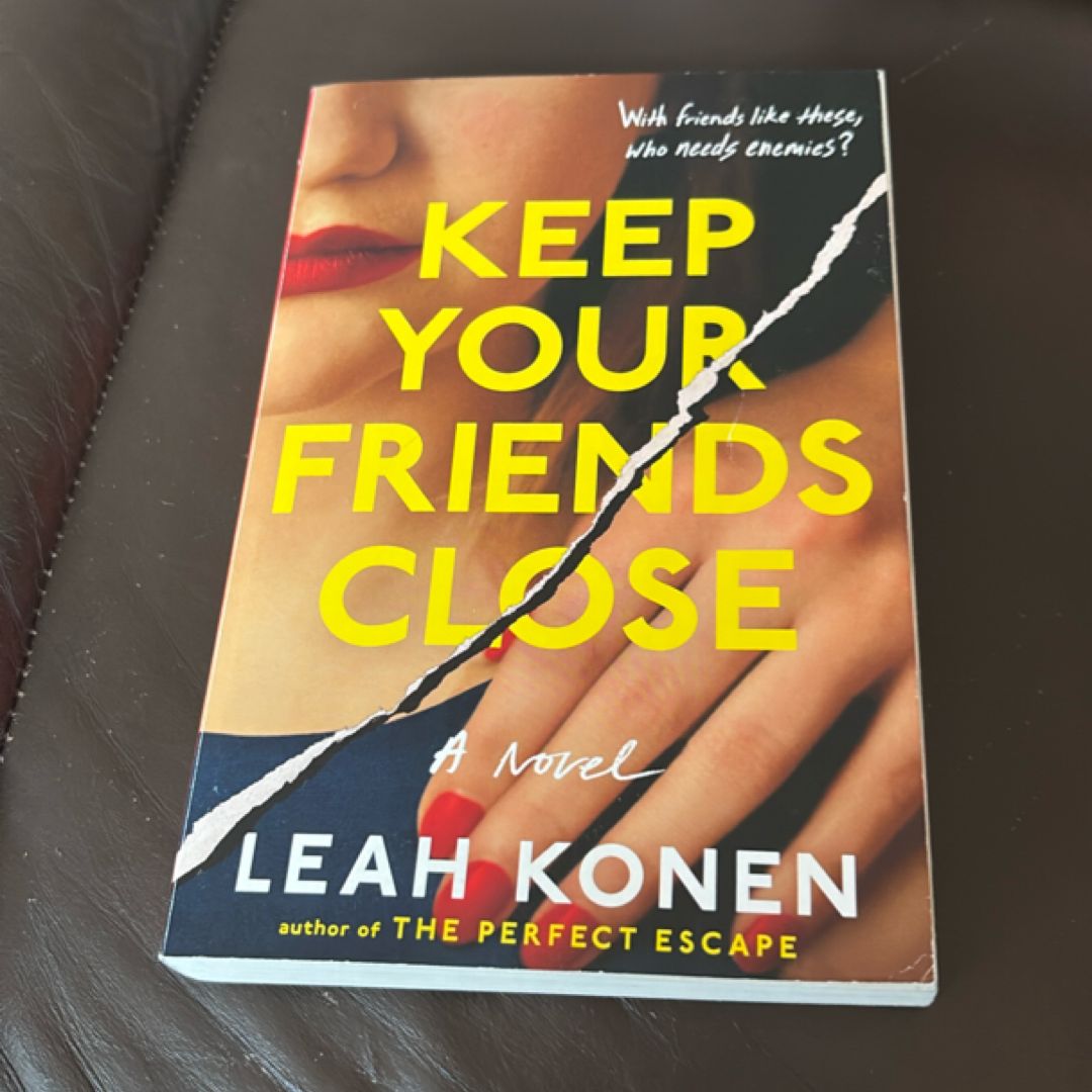 Keep Your Friends Close