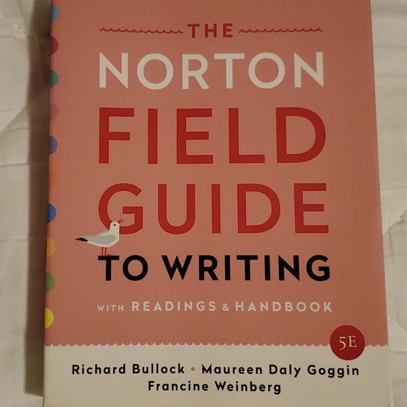 The Norton Field Guide to Writing with Readings and Handbook