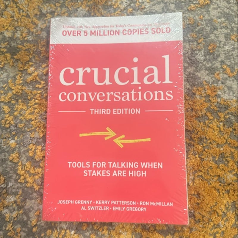 Crucial Conversations: Tools for Talking When Stakes Are High, Third Edition