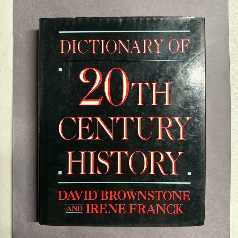 Dictionary of Twentieth Century History