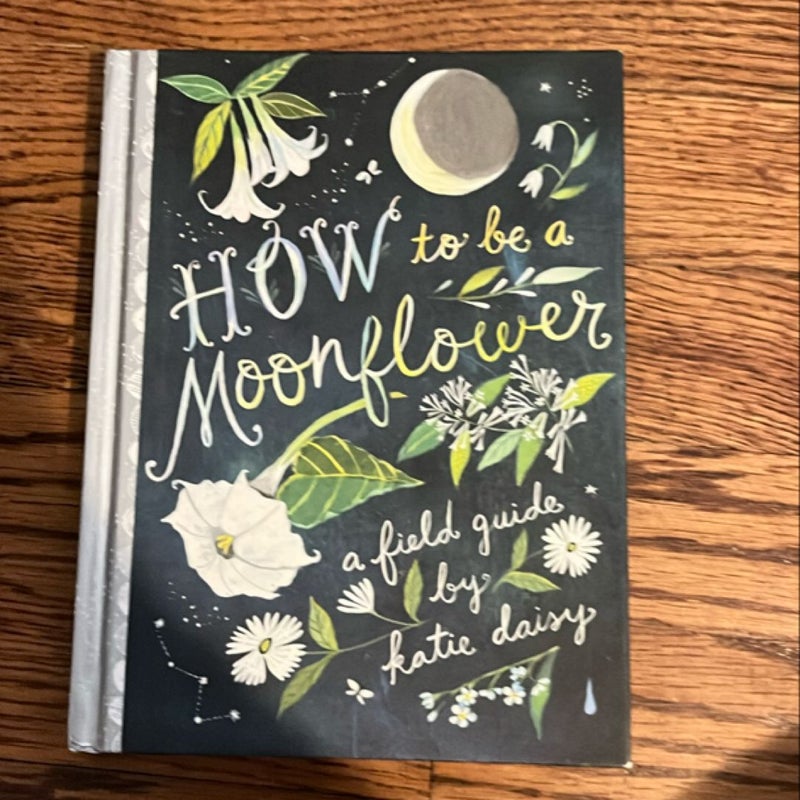 How to Be a Moonflower