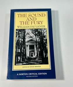 The Sound and the Fury [Norton Critical Edition]