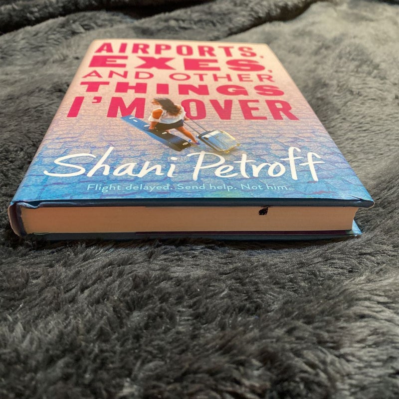 Airports, Exes, and Other Things I'm Over