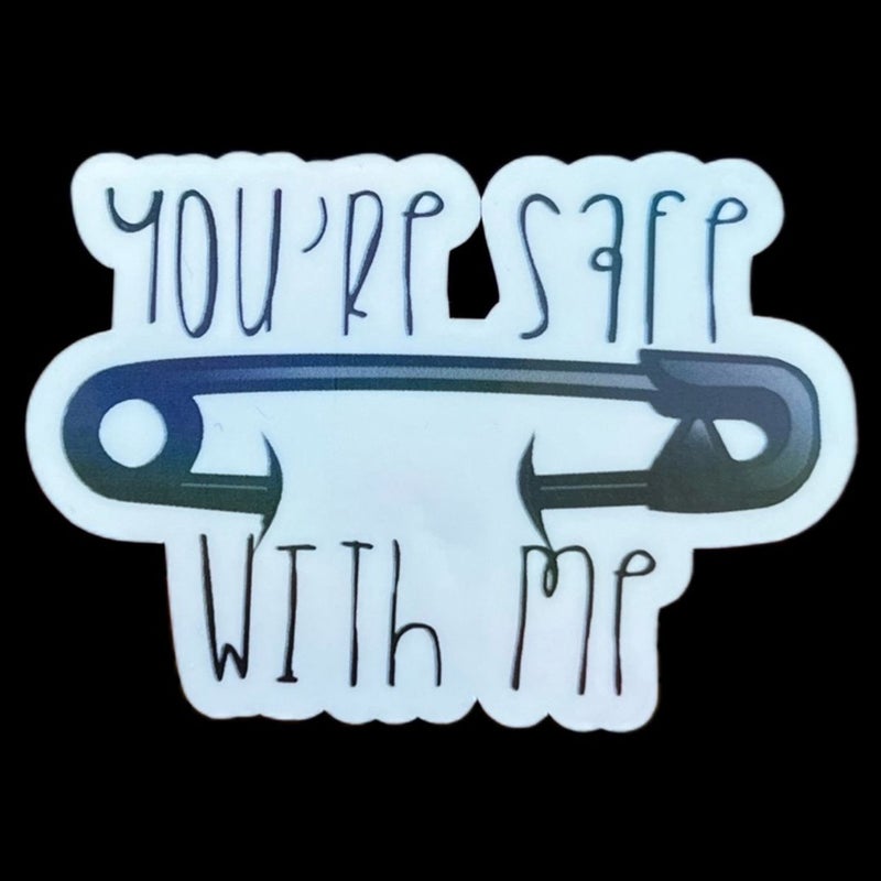 You’re Safe With Me Water Resistant Sticker
