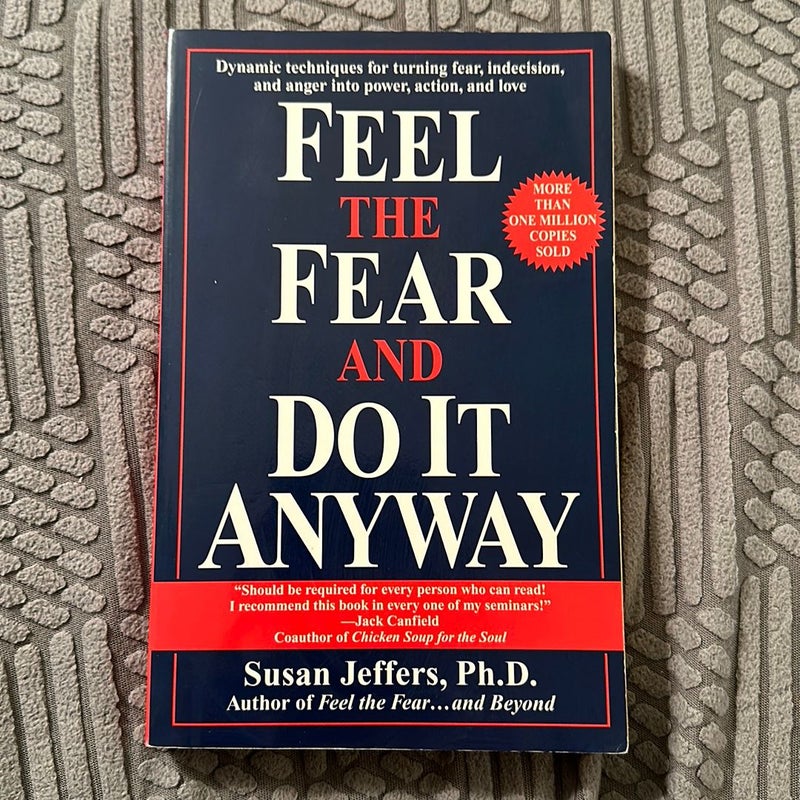 Feel the Fear and Do It Anyway