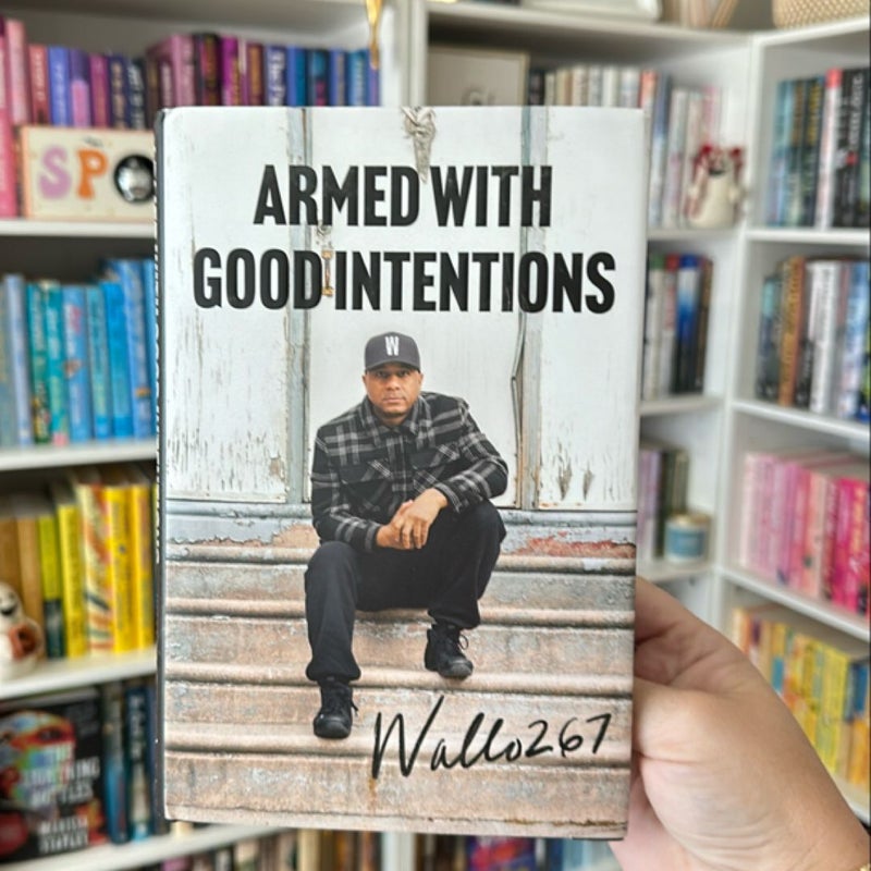 Armed with Good Intentions