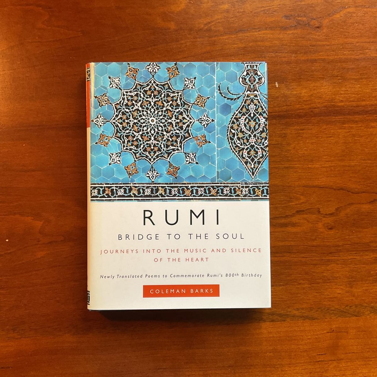 Rumi: Bridge to the Soul by Coleman Barks