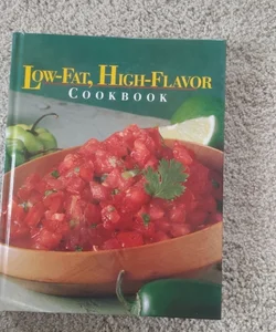 Low Fat, High Flavor Cookbook