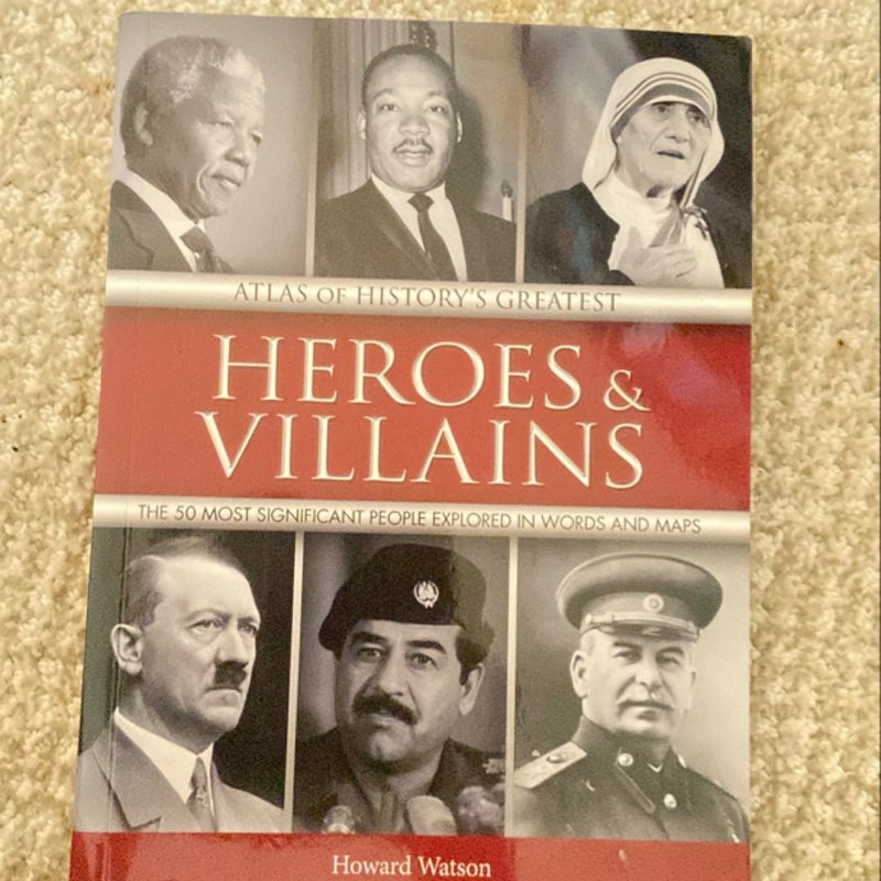 Atlas of History's Greatest Heroes and Villains