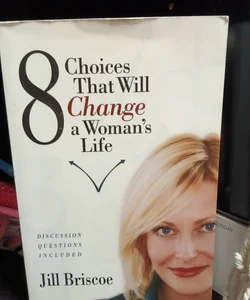 8 Choices That Will changea womans life