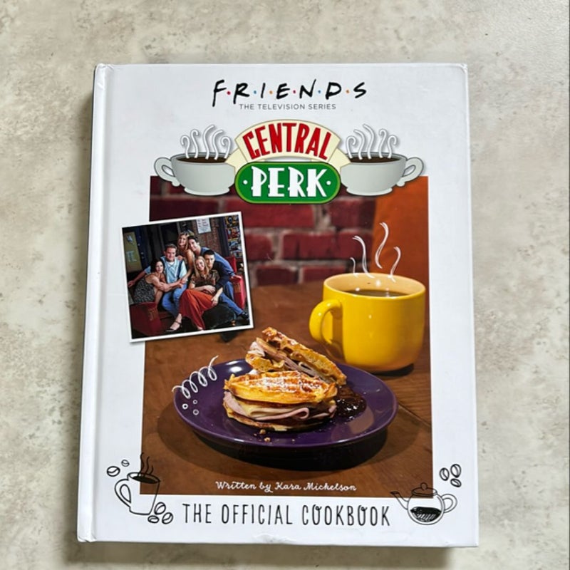 Friends: the Official Central Perk Cookbook (Classic TV Cookbooks, 90s TV)