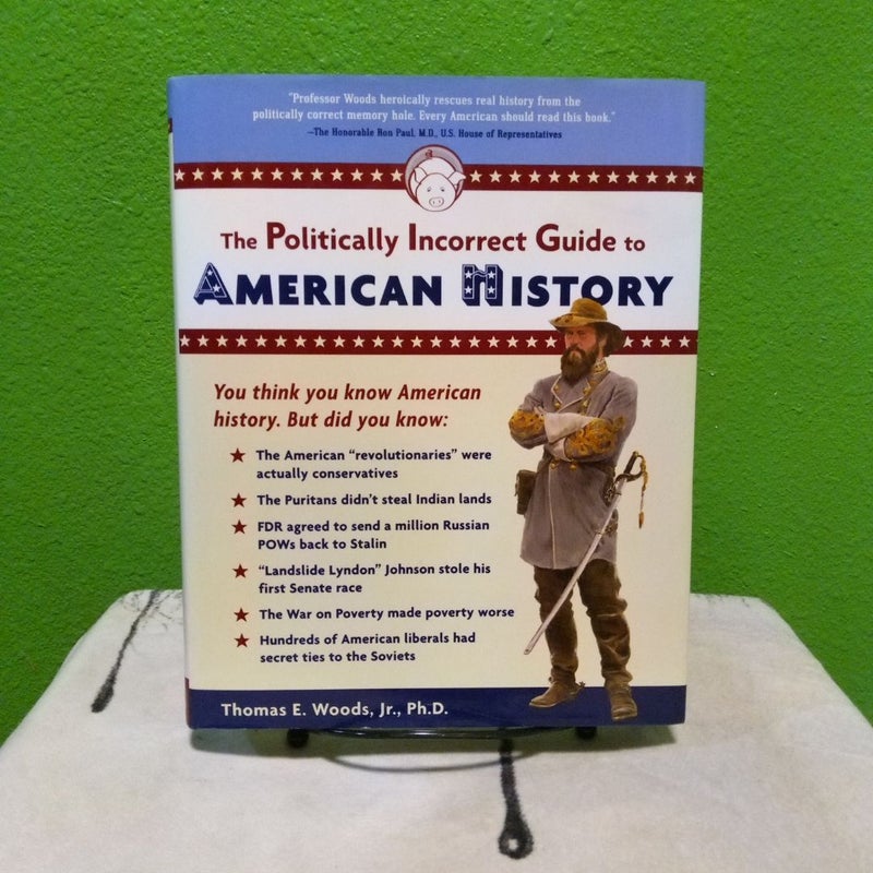 The Politically Incorrect Guide to American History