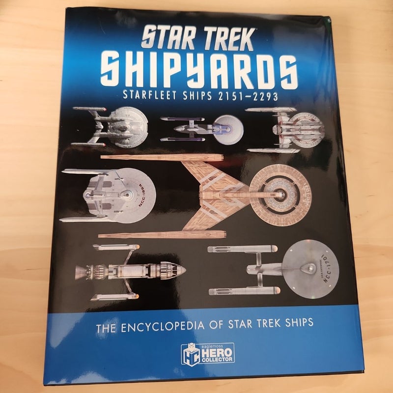 Star Trek Shipyards Star Trek Starships: 2151-2293 the Encyclopedia of Starfleet Ships