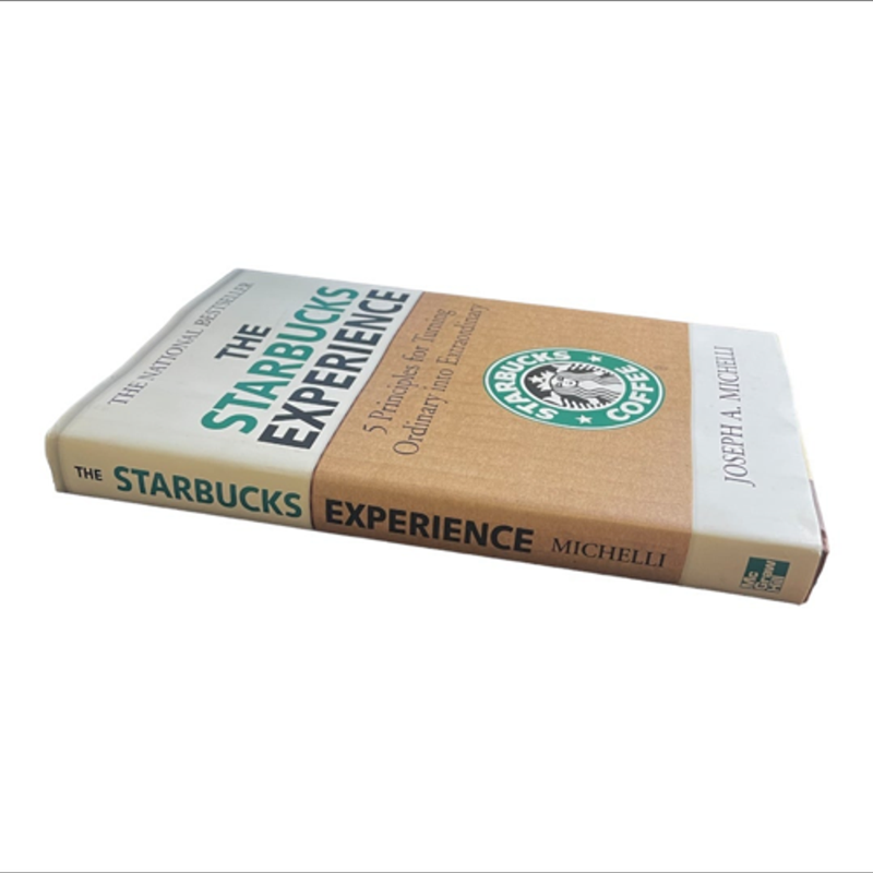 The Starbucks Experience: 5 Principles for Turning Ordinary into Extraordinary