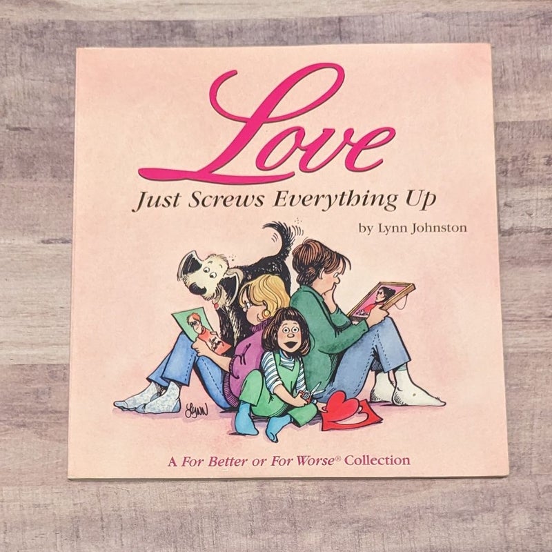 Love Just Screws Everything Up