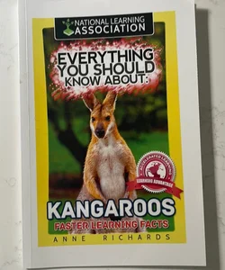 Everything You Should Know about: Kangaroos Faster Learning Facts