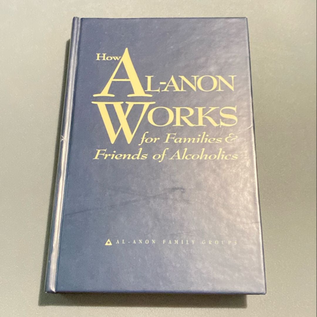 How Al-Anon Works for Families and Friends of Alcoholics