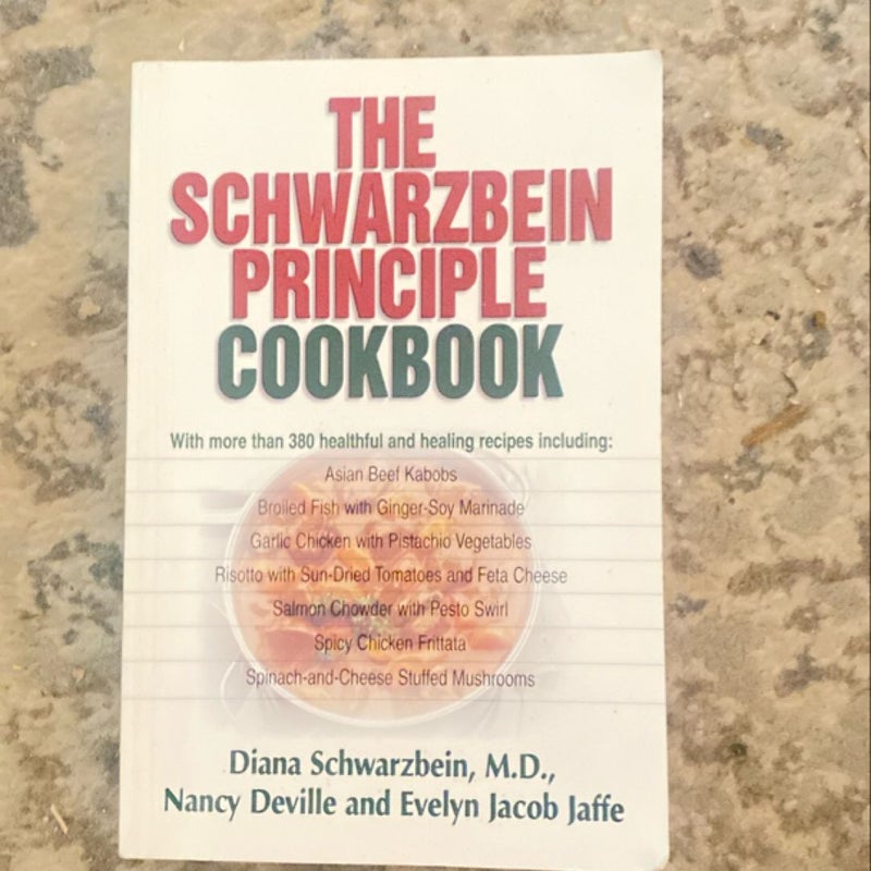 The Schwarzbein Principle Cookbook