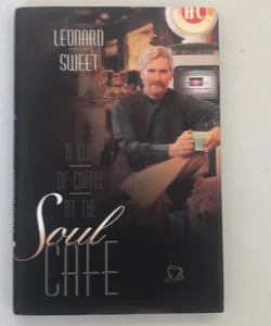 A Cup of Coffee at the Soul Cafe