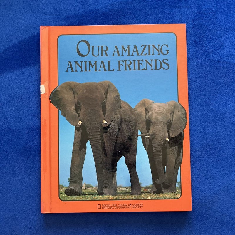 Our Amazing Animal Friends