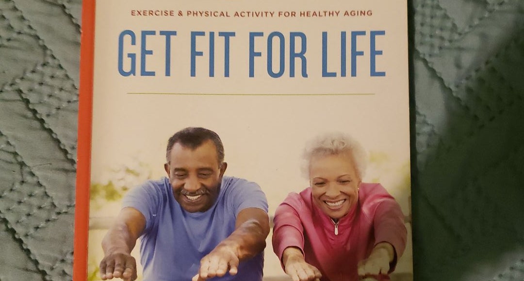Get Fit For Life: Exercise & Physical Activity for Healthy Aging
