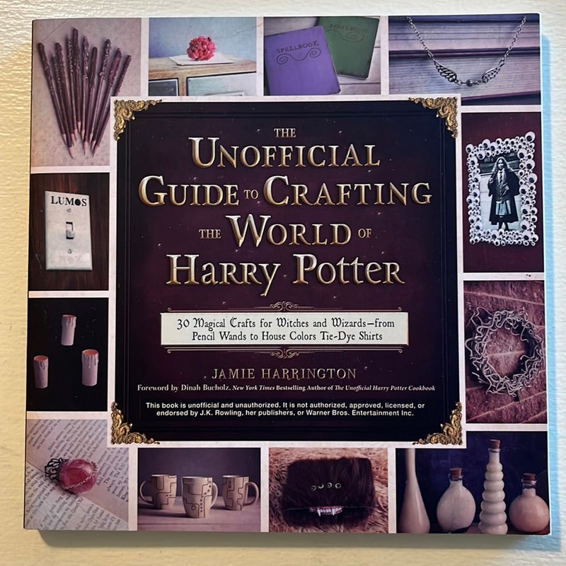 The Unofficial Guide to Crafting the World of Harry Potter