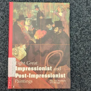 Eight Great Impressionist and Post-Impressionist Paintings