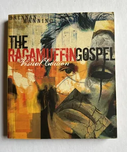 The Ragamuffin Gospel Visual Edition