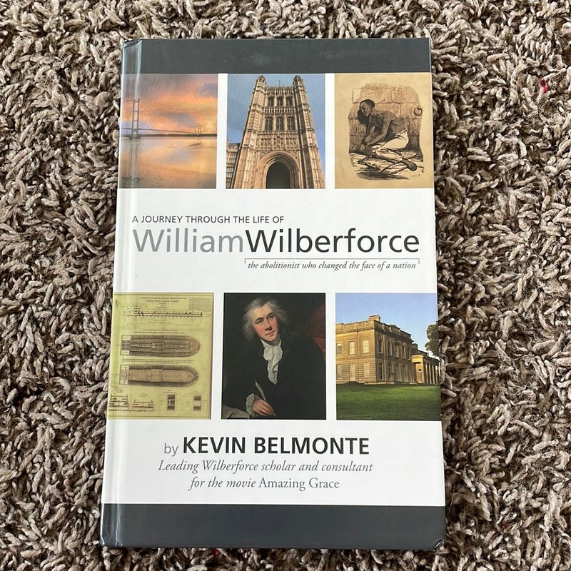A Journey Through the Life of William Wilberforce