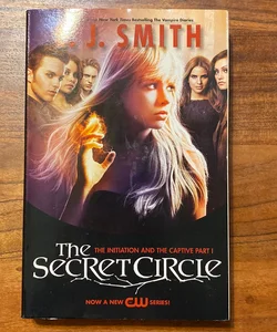 The Secret Circle: the Initiation and the Captive Part I TV Tie-In Edition