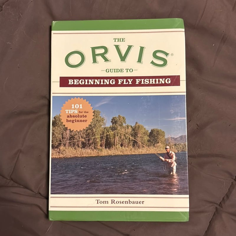 The Orvis Guide to Beginning Fly Fishing