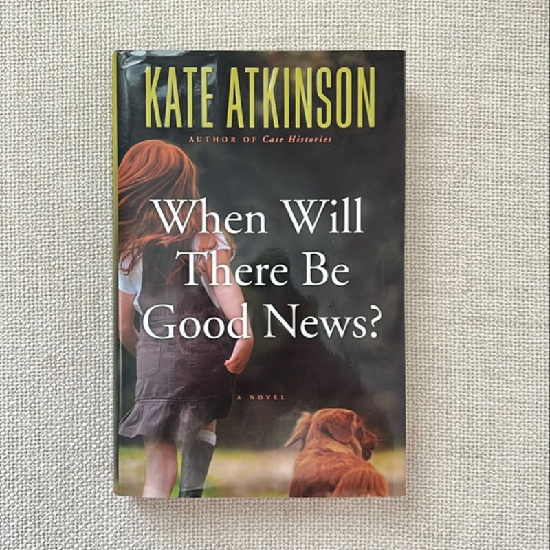 When Will There Be Good News? (1st U.S. edition)