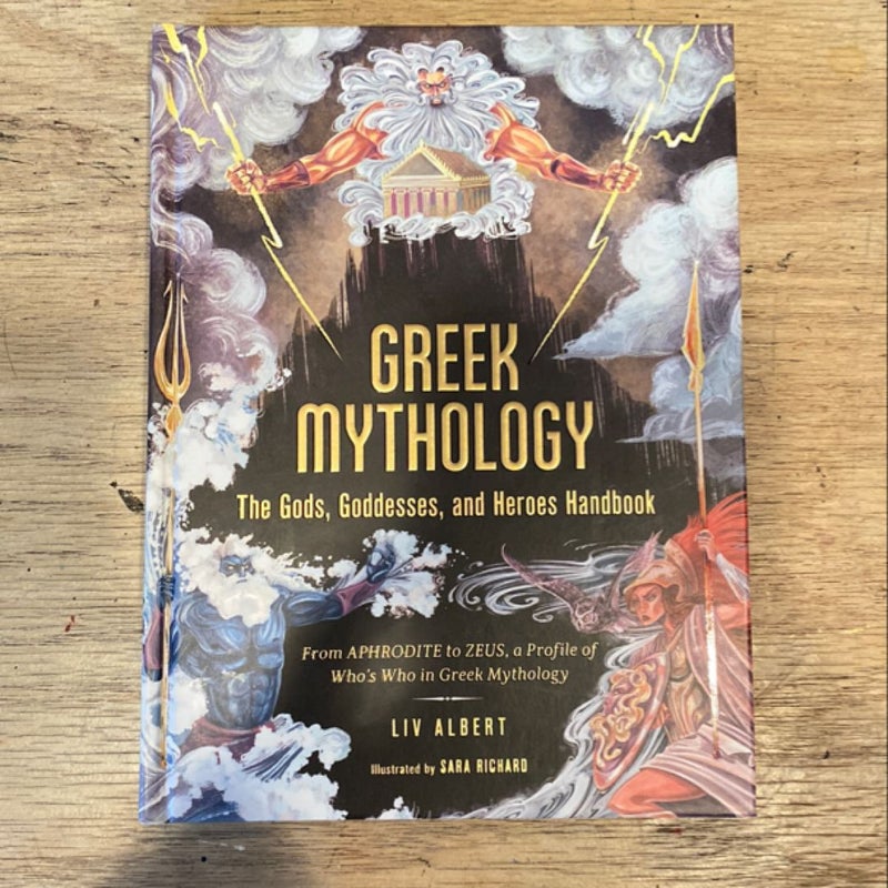 Greek Mythology: the Gods, Goddesses, and Heroes Handbook