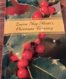 Louisa May Alcott’s Christmas Treasury