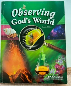 Observing God‘s world fourth edition Observing God’s world fourth edition