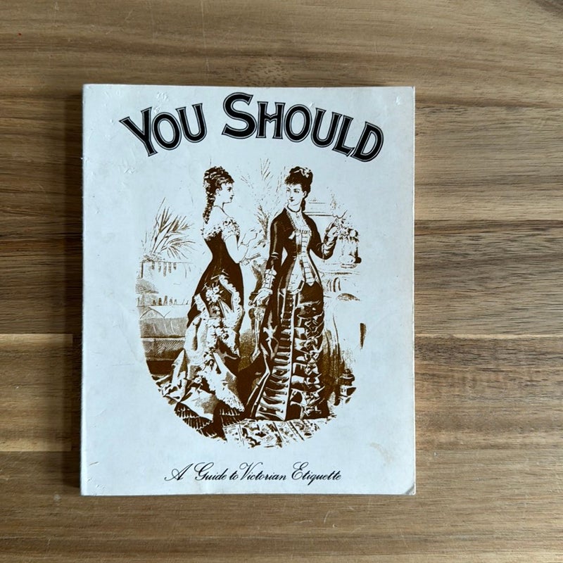 You Should a guide to Victorian Etiquette 