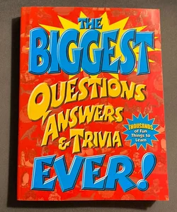 The Biggest Questions Answers & Trivia Ever
