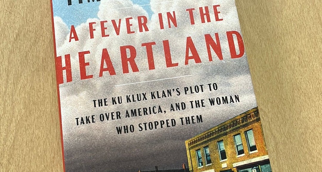 A Fever in the Heartland: The Ku Klux Klan's Plot to Take Over America, and  the Woman Who Stopped Them: Egan, Timothy: 9780735225268: : Books